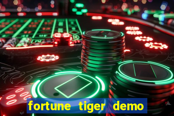 fortune tiger demo aposta de 500